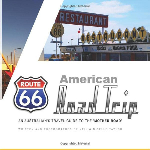 American Road Trip - Route 66: an Australian's Travel Guide to the 'Mother Road'