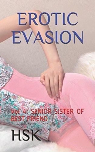 Erotic Evasion Vol 4: Senior Sister of Best Friend