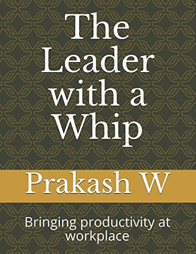 The Leader with a Whip Bringing Productivity at Workplace
