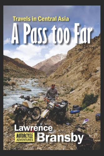 A Pass Too Far Travels in Central Asia