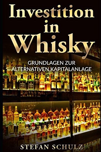 Investition in Whisky Grundlagen Zur Alternativen Kapitalanlage