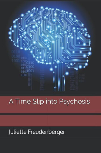 A Time Slip Into Psychosis