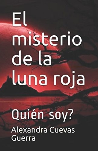 El Misterio de la Luna Roja Quién Soy?