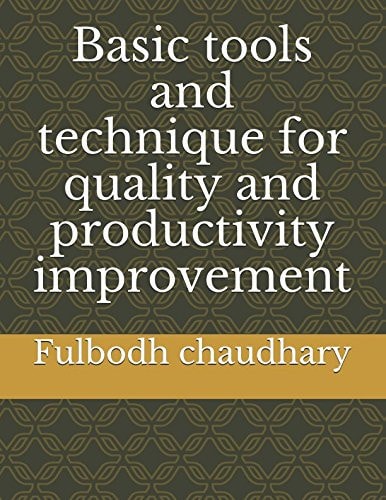 Basic Tools and Technique for Quality and Productivity Improvement