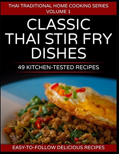49 Classic Thai Stir Fry Dishes 49 Kitchen Tested Recipes You Can Cook at Home
