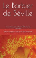 Le Barbier de Séville Ou La Précaution Inutile (1775) Oeuvres Complètes