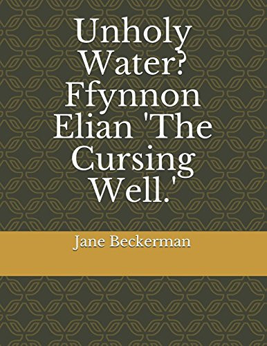 Unholy Water? Ffynnon Elian 'the Cursing Well. '