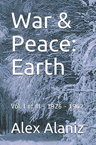 War and Peace: Earth Vol. I of III
