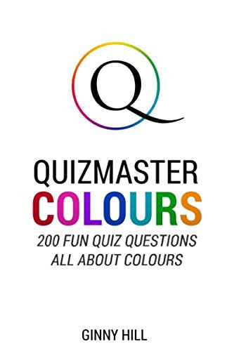 Quizmaster: Colours 200 Fun Quiz Questions All about Colours