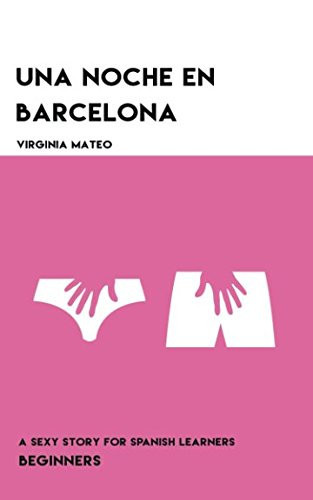 Una Noche en Barcelona A Sexy Story for Spanish Learners