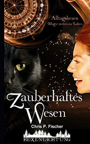 Zauberhaftes Wesen Alltagshexen - Magie Mitten Im Leben