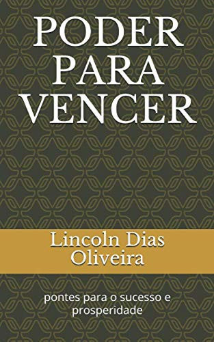 Poder para Vencer Pontes para o Sucesso e Prosperidade