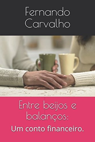 Entre Beijos e Balanços: Um Conto Financeiro