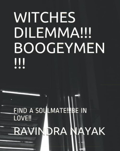 Witches Dilemma!!! Boogeymen !!! Find a Soulmate!!!be in Love!!