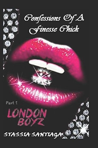 Confessions of a Finesse Chick (Part 1) London Boyz