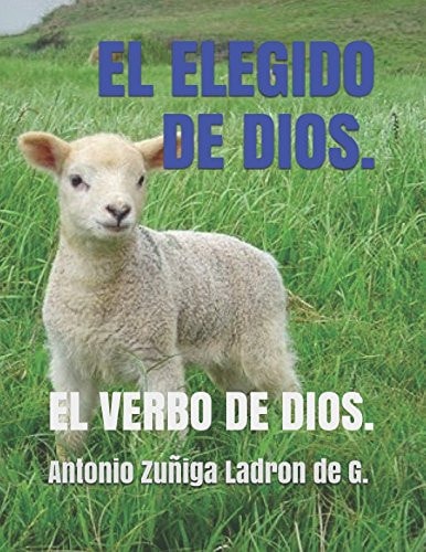 El Elegido de Dios El Verbo de Dios