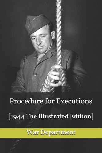 Procedure for Executions [1944 The Illustrated Edition]