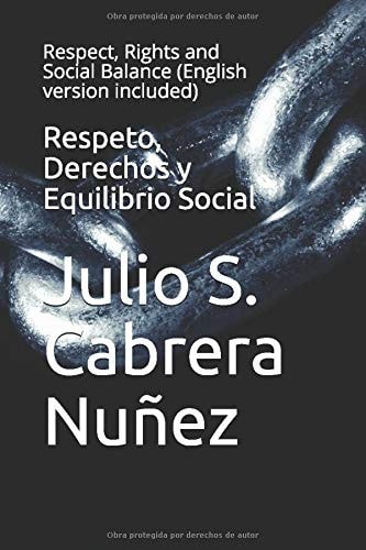 Respeto, Derechos y Equilibrio Social Respect, Rights and Social Balance (English Version Included)