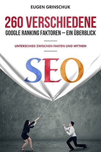 260 Verschiedene Google Ranking Faktoren - Ein Überblick Unterschied Zwischen Fakten und Mythen