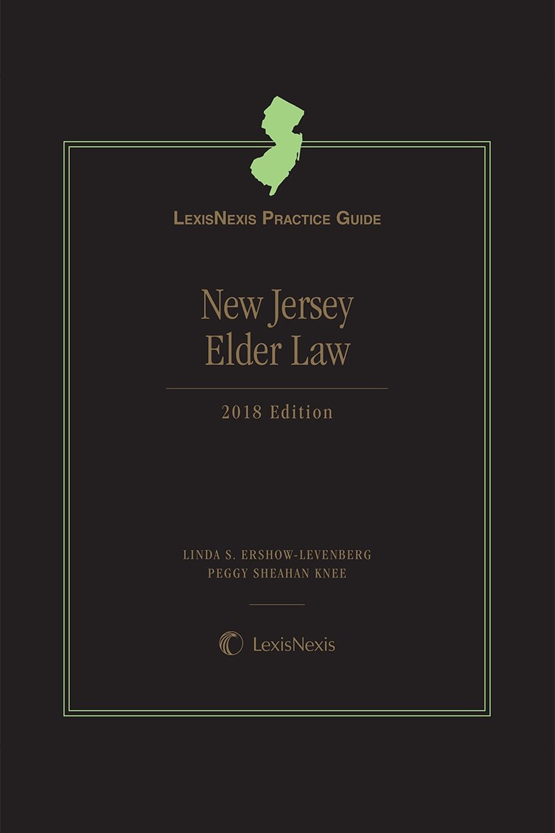LexisNexis Practice Guide: New Jersey Elder Law, 2018 Edition