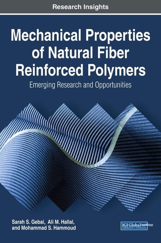 Mechanical Properties of Natural Fiber Reinforced Polymers Emerging Research and Opportunities