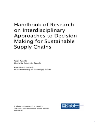 Handbook of Research on Interdisciplinary Approaches to Decision Making for Sustainable Supply Chains