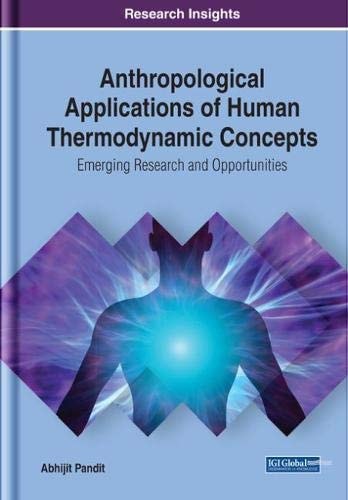 Anthropological Applications of Human Thermodynamic Concepts Emerging Research and Opportunities