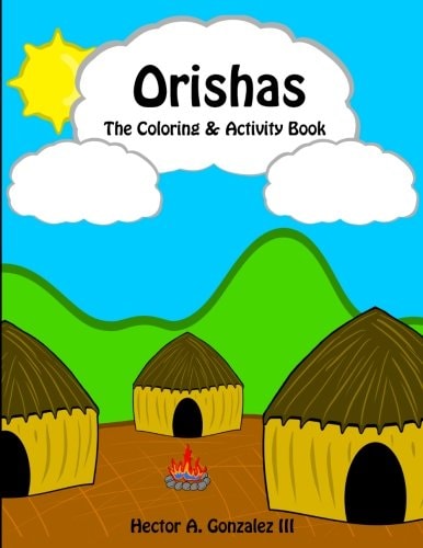 Orishas the Coloring and Activity Book Fun Activities for Children and Parents to Share