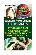 Weight Watchers for Dummies: Starting a Diet and Need Help? Simple Beginners Plan to Lose 20 Pounds in 31 Days Low Calorie Diet, Low Calorie Meals, Weight Watchers Cookbook, Weight Watchers Recipes, One Pot Meals, One Pot Recipes, One Pot Dinners, Cooking for Two Cookbook, Recipes for One, Skillet Cookbook, Skillet Recipes, Slow Cooker Recipes