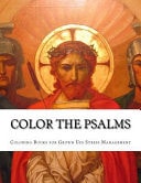 Color the Psalms An Adult Coloring Book for Your Soul
