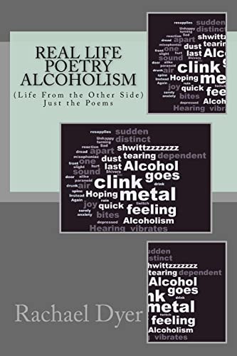 Real Life Poetry (Just the Poems) Alcoholism (Life From the Other Side)
