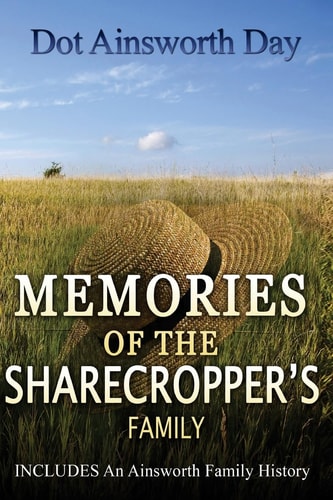 Memories of the Sharecropper's Family Includes an Ainsworth History