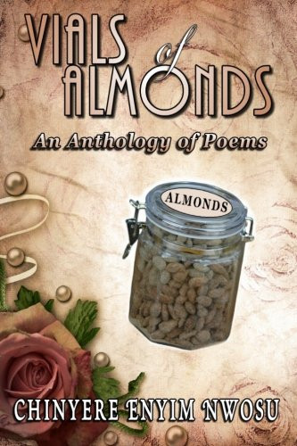 Vials of Almonds An Anthology of Poems