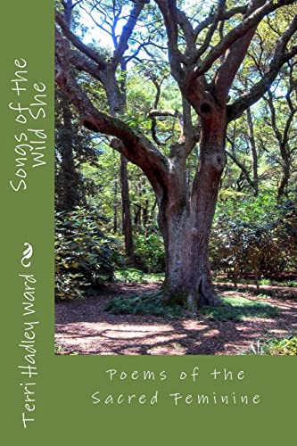 Songs of the Wild She Poems of the Sacred Feminine