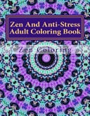 Zen and Anti-Stress Adult Coloring Book Stress Relieving Patterns Featuring Mandalas and Henna Inspiring Paisley