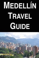 Medellin Travel Guide