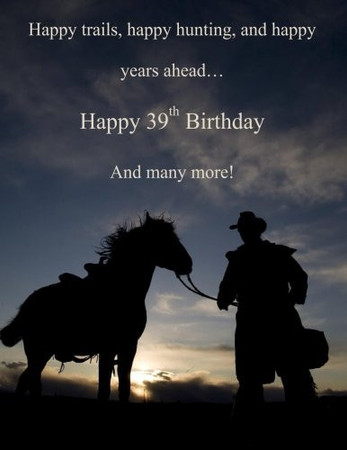 Happy 39th Birthday and Many More! XL Greeting Card with Sentiment Inside: to My Cowboy!