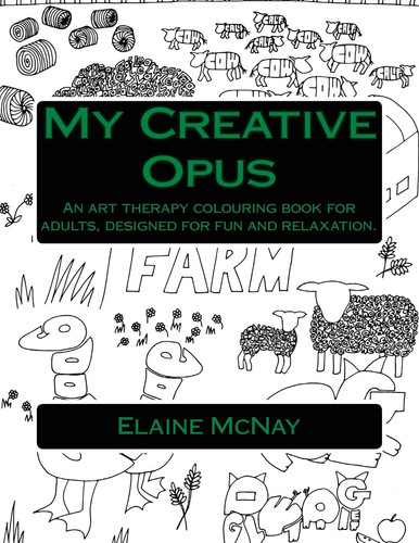 My Creative Opus An Art Therapy Colouring Book For Adults, Designed For Fun and Relaxation