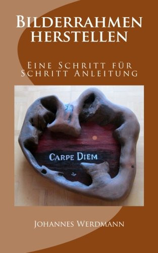Bilderrahmen Herstellen Eine Schritt Für Schritt Anleitung