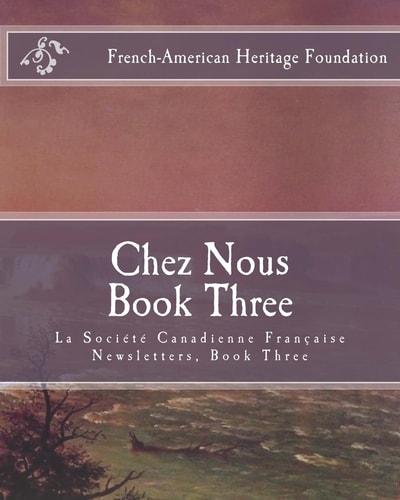 Chez Nous Book Three: La Société Canadienne-Française Newsletters