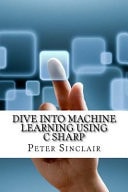 Dive Into Machine Learning Using C Sharp