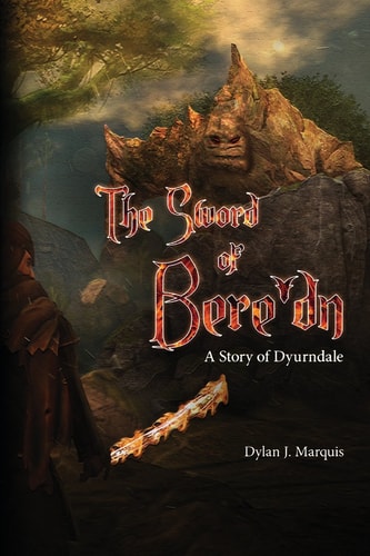 The Sword of Bere'dn A Story of Dyurndale