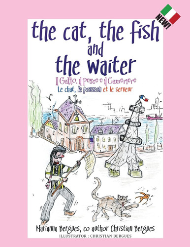 The Cat, the Fish and the Waiter (Italian Edition) Il Gatto, Il Pesce E Il Cameriere