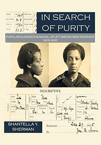 In Search of Purity Popular Eugenics and Racial Uplift Among New Negroes