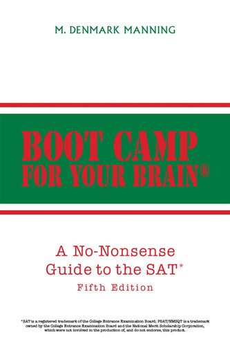 Boot Camp for Your Brain - A No-Nonsense Guide to the Sat Fifth Edition