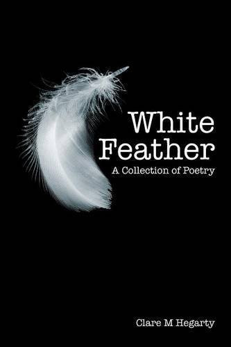 White Feather A Collection of Poetry