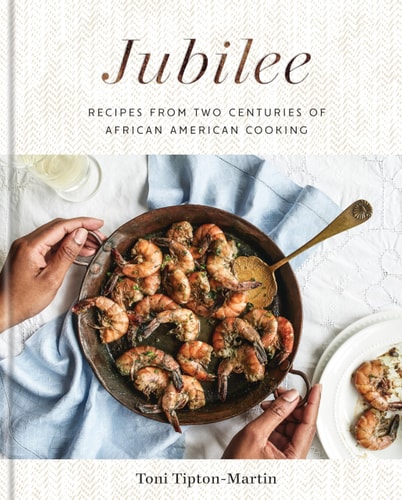Jubilee Recipes from Two Centuries of African American Cooking: A Cookbook