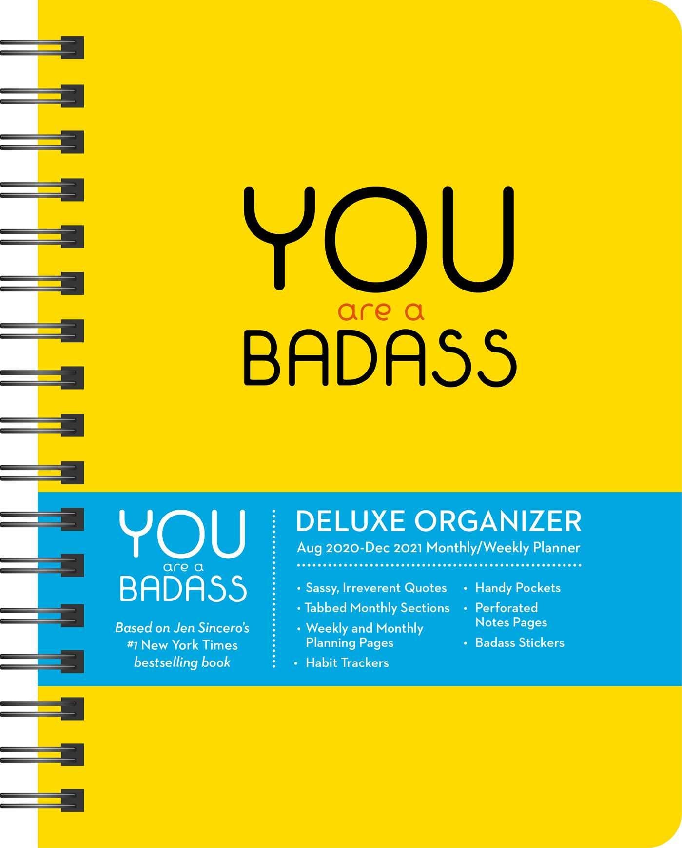 You Are a Badass 17-Month 2020-2021 Monthly/Weekly Planning Calendar Deluxe Organizer