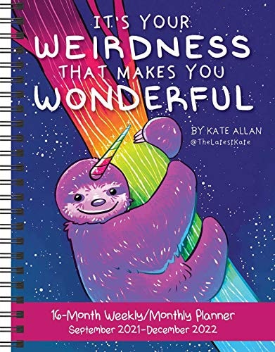 It's Your Weirdness That Makes You Wonderful 16-Month 2021-2022 Monthly/Weekly Planner Calendar