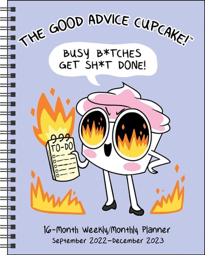 The Good Advice Cupcake 16-Month 2022-2023 Monthly/Weekly Planner Calendar: Busy Bitches Get Shit Done!